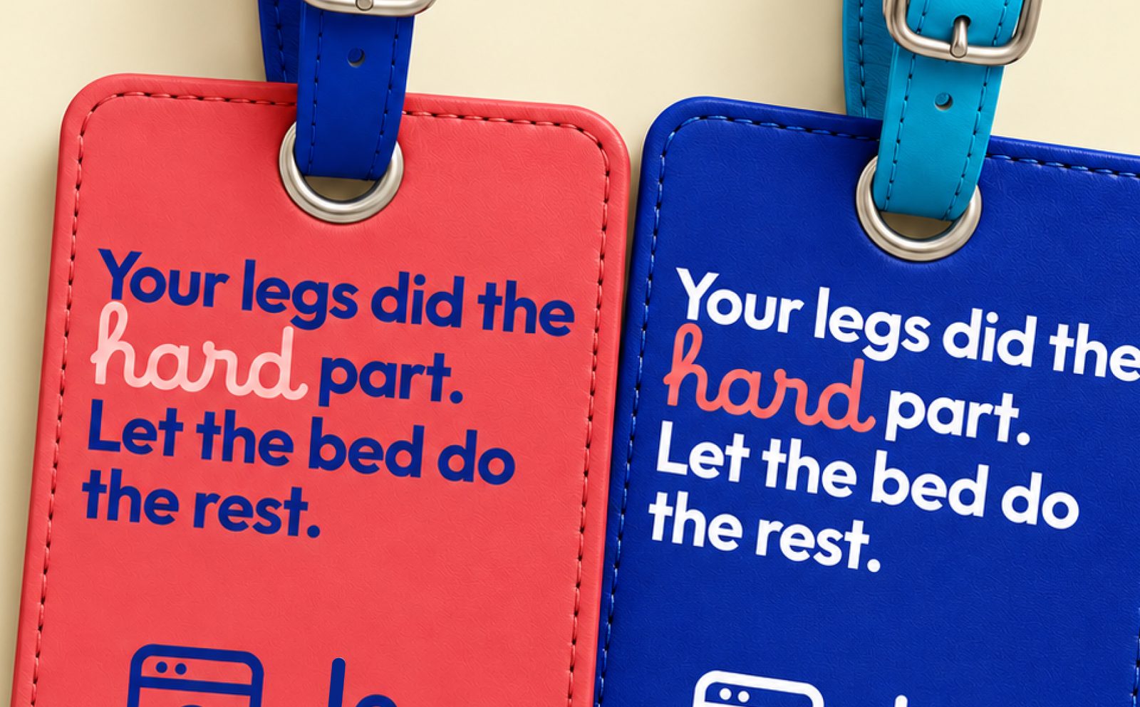 Etichette per il bagaglio: “Your legs did the hard part. Let the bed do the rest.”